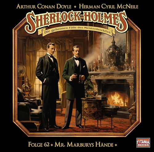 Sherlock Holmes - Folge 62: Mr. Marburys Hände. Hörspiel. von Lübbe Audio